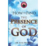 How To Find The Presence Of God PB - D K Olukoya